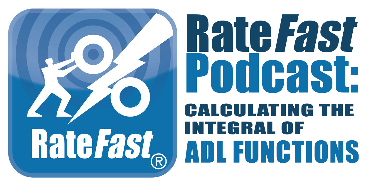 RateFast Podcast: Calculating the Integral of ADL Functions in Work Comp Reports