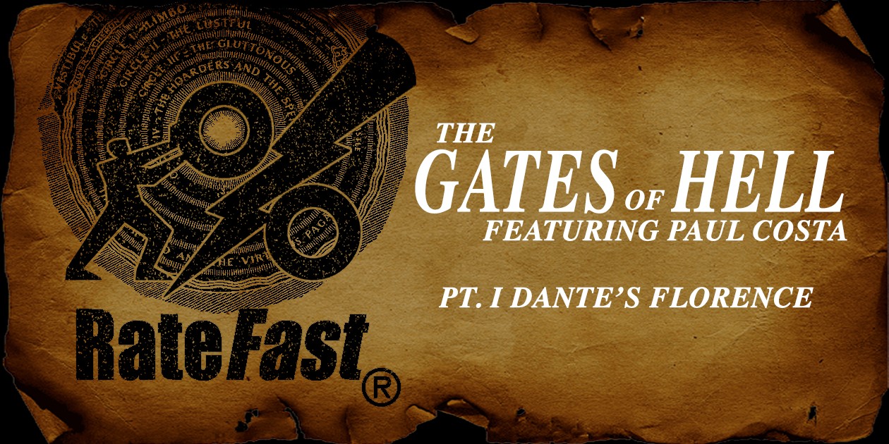 RateFast Podcast – The Gates of Hell Pt. I – Dante’s Florence