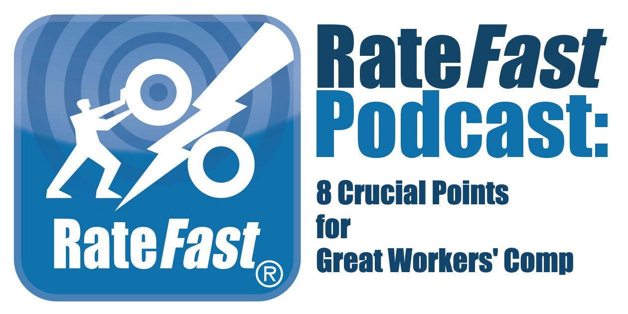 RateFast Podcast: 8 Crucial Points for Great Work Comp