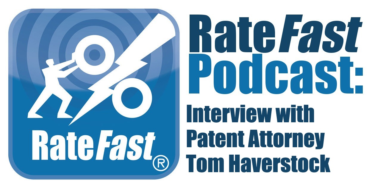 RateFast Podcast: Interview with Patent Attorney Tom Haverstock