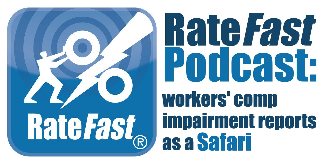 RateFast Podcast: Workers’ Compensation Impairment Reports as a Safari