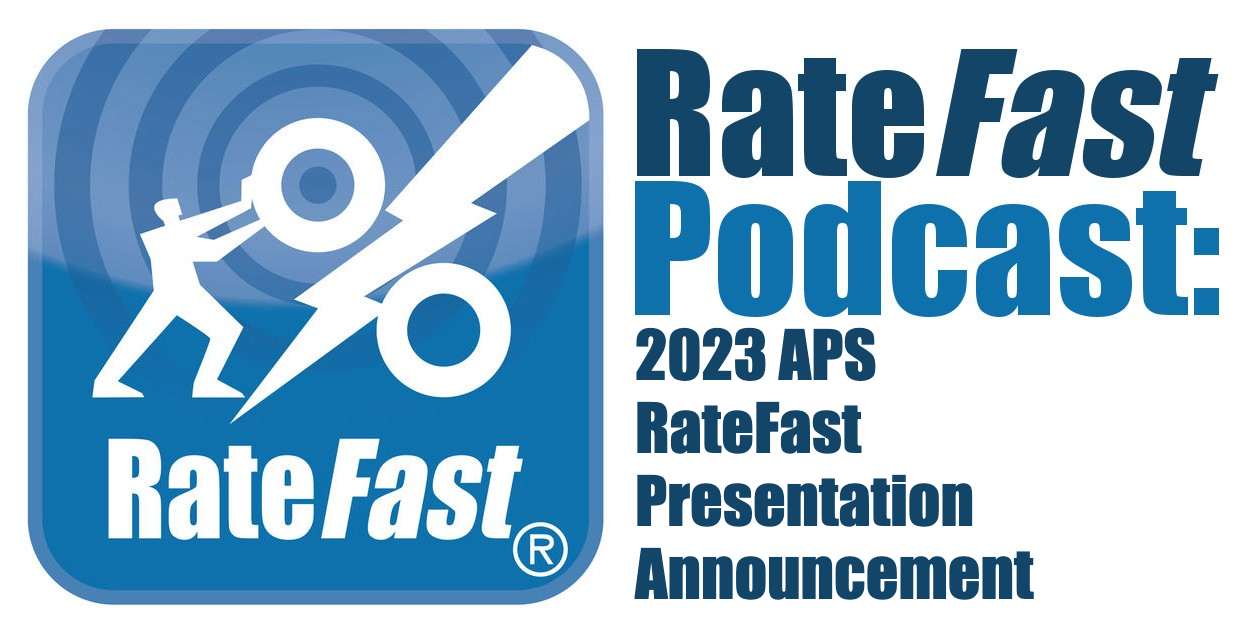 RateFast Podcast: 2023 APS RateFast Presentation Announcement