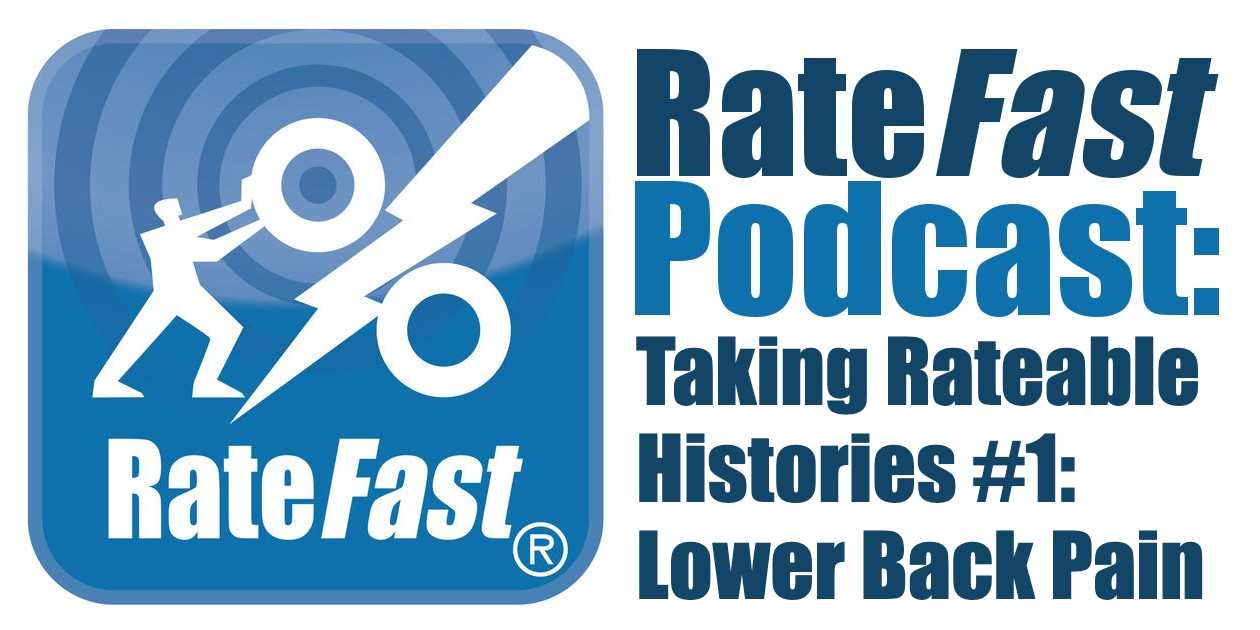 RateFast Podcast: Taking Rateable Histories 1 – Lower Back Pain