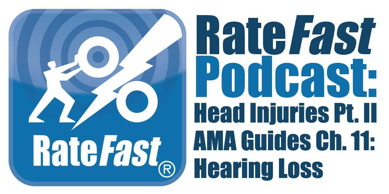 RateFast Podcast: Head Injuries Pt. II – AMA Guides Chapter 11: Hearing Loss