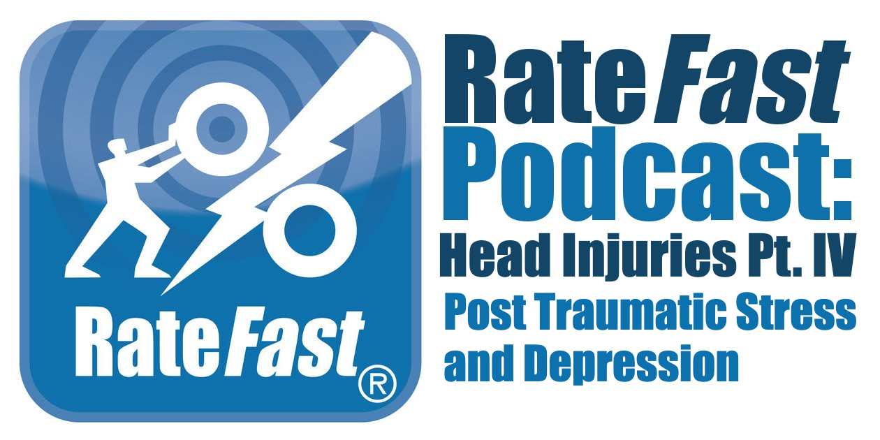 RateFast Podcast: Head Injuries Pt. IV – AMA Guides Chapter 14 Post Traumatic Stress and Depression