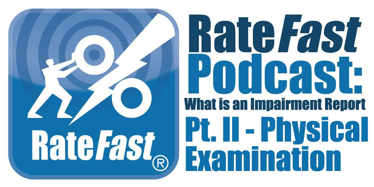 RateFast Podcast: What is an Impairment Rating Pt. II – Physical Examination